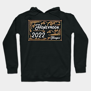 Honeymoon 2022 Hawaii – Decorated Design Hoodie